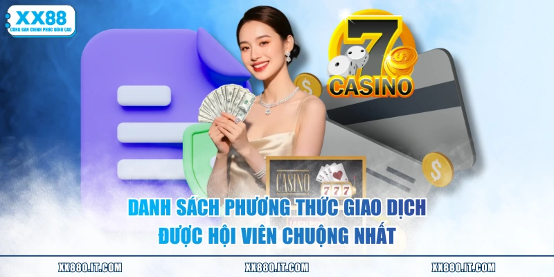 Danh sách phương thức giao dịch được hội viên chuộng nhất